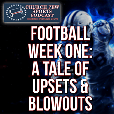 NFL WEEK 1 - A TALE OF UPSETS & BLOWOUTS
