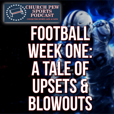 NFL WEEK 1 - A TALE OF UPSETS & BLOWOUTS