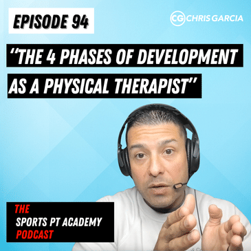 EP094: "The 4 Phases Of Development As A Physical Therapist"