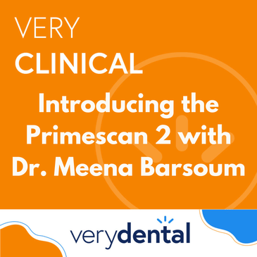 Very Clinical: Introducing the Primescan 2 with Dr. Meena Barsoum