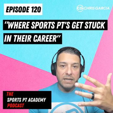 EP120: "Where Sports PTs Get Stuck In Their Career"