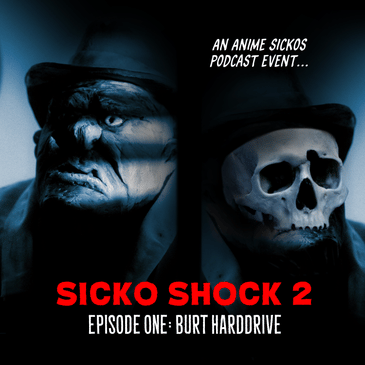 Sicko Shock 2: Episode 1 - Burt Harddrive