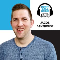 Walking Through the Struggle: Jacob Santhouse on Dyslexia, Mental Health, and Belonging | Dont Call On Me, The Dyslexia Podcast Ep. 30