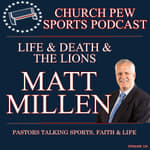 Matt Millen - Life, Death, Faith, and the Lions