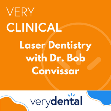 Very Clinical: Laser Dentistry with Dr. Bob Convissar