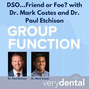 Group Function: DSO...Friend or Foe? with Dr. Mark Costes and Dr. Paul Etchison
