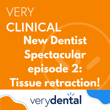 Very Clinical New Dentist Spectacular episode 3: Tissue Retraction!