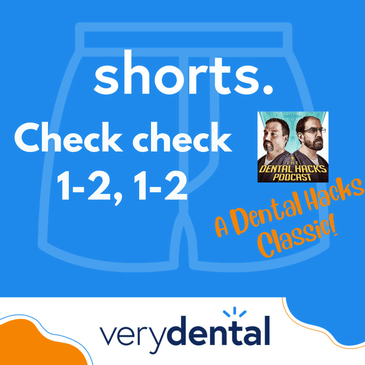 Shorts: Check check 1-2, 1-2 (Dental Hacks Classic!)