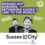 #18: Bridges Not Borders; Rethinking Sussex's Link To The World