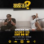 Episode 288: Hopes Up Featuring Cyrus