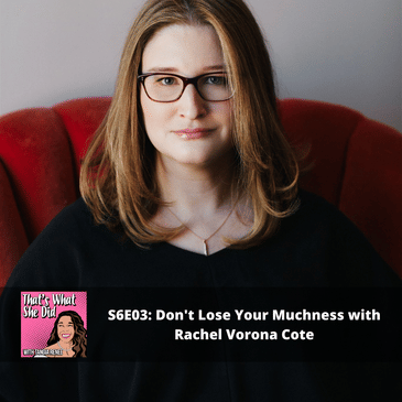 S6E3: Don't Lose Your Muchness with Rachel Vorona Cote