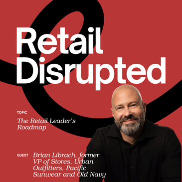 The Retail Leader's Roadmap with Brian Librach