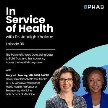 Episode 6 | The Power of Shared Data: Using Data to Build Trust and Transparency Across the Health Ecosystem with Dean Megan Ranney
