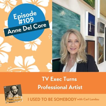 Anne Del Core: TV Exec Turns Professional Artist