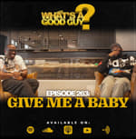 Episode 263: Give Me A Baby