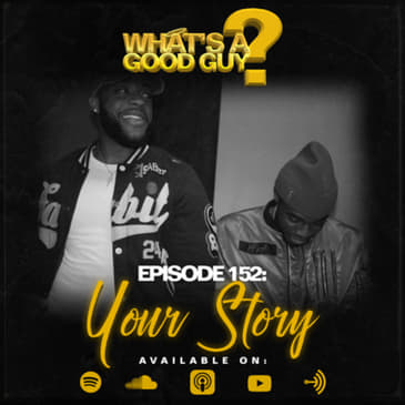 Episode 152: Your Story