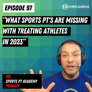 EP097: "What Sports PTs Are Missing With Treating Athletes In 2023"