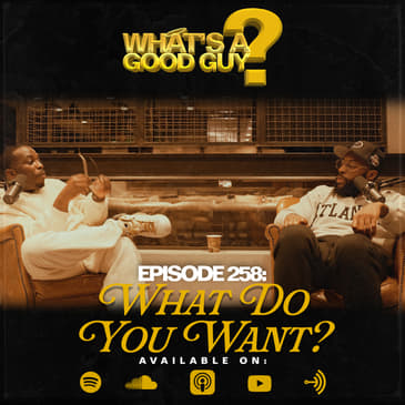 Episode 258: Do You Know What You Want?