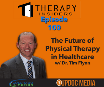 The Future of Physical Therapy in Healthcare w/ Dr. Tim Flynn