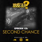 Episode 135: Second Chance