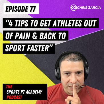 EP077: “4 Tips To Get Athletes Out Of Pain & Back To Sport Faster”