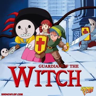 #103 Guardian of the Witch (Relook) (Ft. Manga Letter Brandon Bovia)
