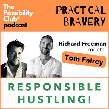 Practical Bravery: RESPONSIBLE HUSTLING!