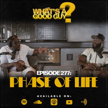 Episode 277: Phase Of Life