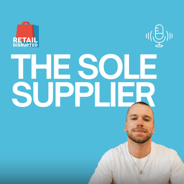 Sneakers and Scaling with The Sole Supplier Founder