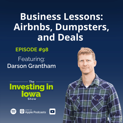 EP98 Airbnbs, Dumpsters, and Deals: Business Lessons with Darson Grantham