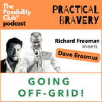 Practical Bravery: GOING OFF-GRID!