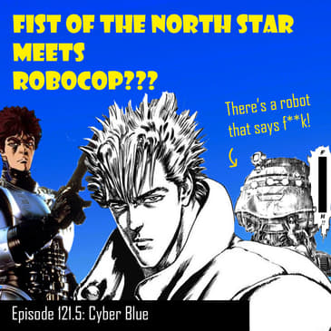#121.5 Robots, F-Bombs, and No Plot - is Cyber Blue a good Manga?