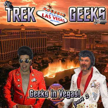 Geeks in Vegas, Part II