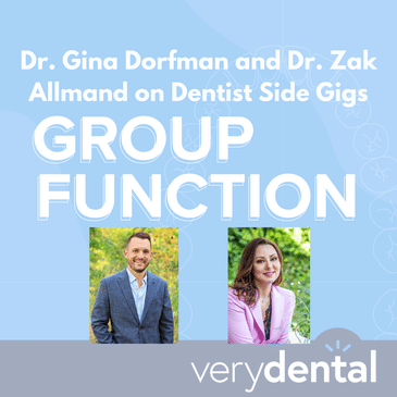 Group Function: Dr. Gina Dorfman and Dr. Zak Allmand on Dentist Side Gigs