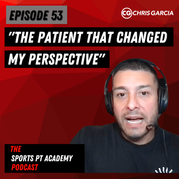 EP053: "The Patient That Changed My Perspective"