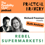 Practical Bravery: REBEL SUPERMARKETS!