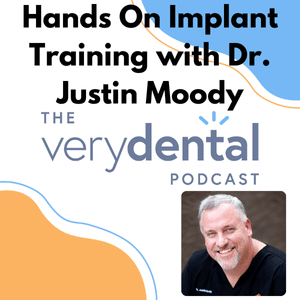 Very Dental: Hands On Implant Training with Dr. Justin Moody