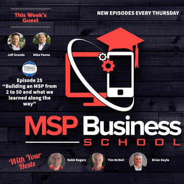 Jeff Grande & Mike Paone, TBNG Consulting "Building an MSP from 2 to 50 and what we learned along the way"