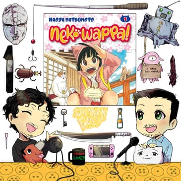 #72.5 First Thoughts on Nekowappa!