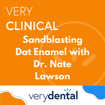 Very Clinical: Sandblasting Dat Enamel with Dr. Nate Lawson