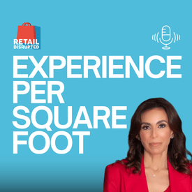 Experience per Square Foot: Rethinking the Role of the Store