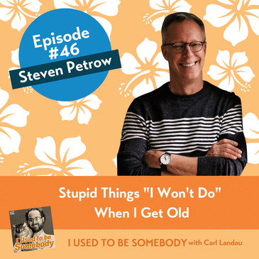 Steven Petrow: Stupid Things I Won't Do When I Get Old
