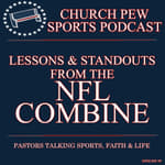 2023 NFL Combine - Lessons & Standouts