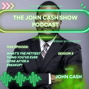 What's The Pettiest Thing You've Ever Done After A Breakup? (Season 5, Ep. 10)