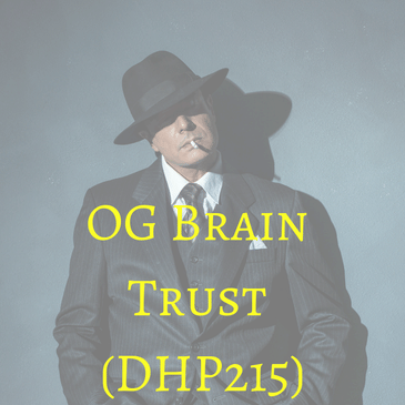 OG Brain Trust (DHP215)