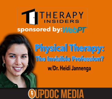 Physical Therapy: The Invisible Profession? w/ Dr. Heidi Jannenga