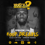 Episode 178: Hoop Dreams Featuring Jordan Parks