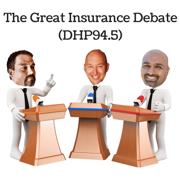 The Great Insurance Debate (DHP94.5)