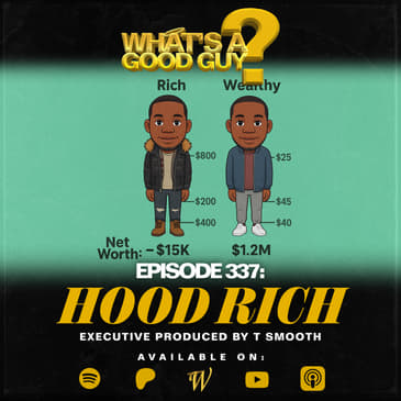 Episode 337: Hood Rich Executive Produced by T Smooth