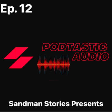 Ep. 12: Promoting on social media & a podcast designed to make you fall asleep. Dustin from "Sandman Stories Presents"